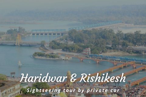 One Day Rishikesh and Haridwar Sightseeing Trip by Cab